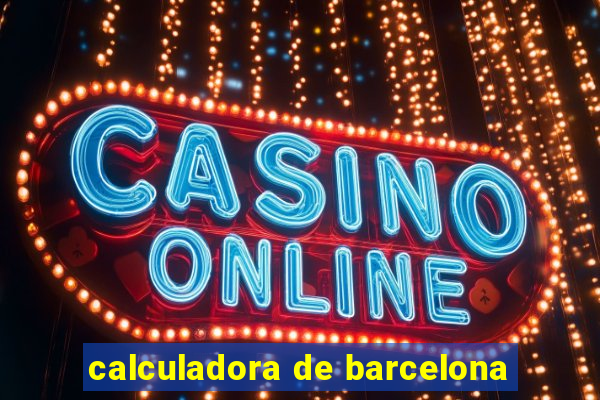 calculadora de barcelona